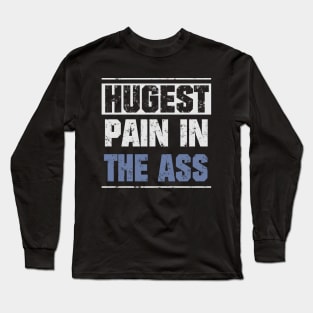 Pain in the ass! Dark! Long Sleeve T-Shirt